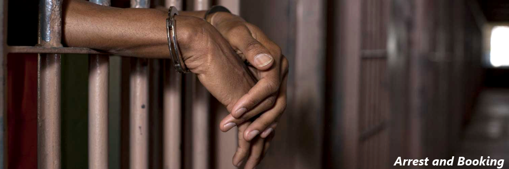 Arrest and Booking
