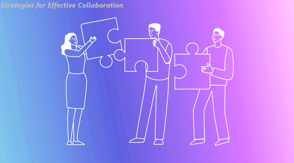 Strategies for Effective Collaboration